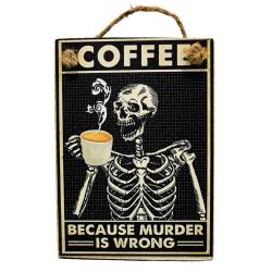 Plaque Albesia Wood Coffee Because Murder is Wrong 10 x 13cm