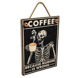 Plaque Albesia Wood Coffee Because Murder is Wrong 10 x 13cm